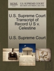 U.S. Supreme Court Transcript Of Record U S V. Celestine