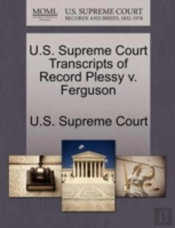 Bertrand.pt - U.S. Supreme Court Transcripts Of Record Plessy V. Ferguson