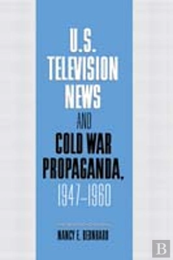 Bertrand.pt - U.S. Television News And Cold War Propaganda, 1947â€“1960