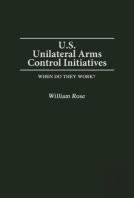 U.S. Unilateral Arms Control Initiatives