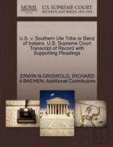 U.S. V. Southern Ute Tribe Or Band Of Indians. U.S. Supreme Court Transcript Of Record With Supporting Pleadings