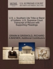 U.S. V. Southern Ute Tribe Or Band Of Indians. U.S. Supreme Court Transcript Of Record With Supporting Pleadings