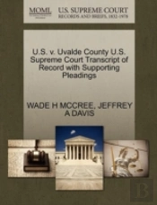 U.S. V. Uvalde County U.S. Supreme Court Transcript Of Record With Supporting Pleadings