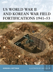 Us World War Ii And Korean War Field Fortifications 1941â€“53
