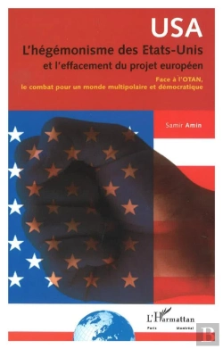 Bertrand.pt - Usa ; L'Hegemonisme Des Etats-Unis Et L'Effacement Du Projet Europeen