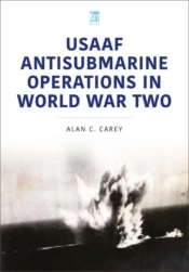 Usaaf Antisubmarine Operations In Wwii