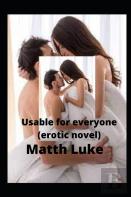Usable For Everyone  (Erotic Novel)
