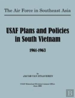 Bertrand.pt - Usaf Plans And Policies In South Vietnam, 1961-1963