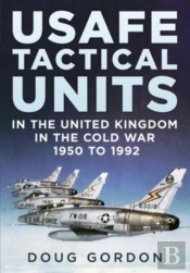 Usafe Tactical Units In The United Kingdom In The Cold War