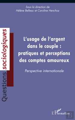Bertrand.pt - Usage De L'Argent Dans Le Couple : Pratiques Et Perceptions Des Comptes Amoureux ; Perspective Internationale