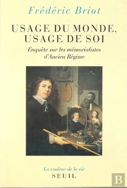 Bertrand.pt - Usage Du Monde, Usage De Soi. Enquete Sur Les Memorialistes D'Ancien Regime