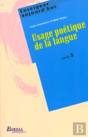 Usage Poetique De La Langue ; Cycle 3