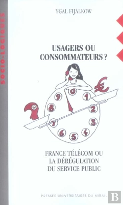 Bertrand.pt - Usager Ou Consommateur? France Telecom Ou La Dérégulation Du Service Public