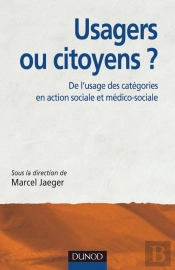 Usagers Ou Citoyens ? De L'Usage Des Catégories En Action Sociale Et Médico-Sociale