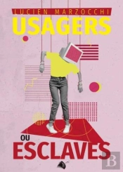 Usagers Ou Esclaves
