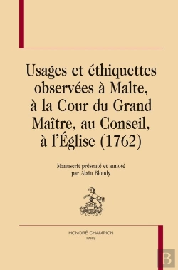 Bertrand.pt - Usages Et Éthiquettes Observées À Malte, À La Cour Du Grand Maître, Au Conseil, À L'Eglise (1762)