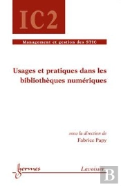 Usages Et Pratiques Dans Les Bibliotheques Numeriques Traite Ic2 Serie Management Et Gestion Des Sti