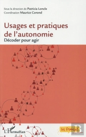 Usages Et Pratiques De L'Autonomie ; Décoder Pour Agir