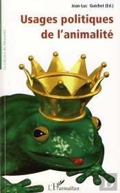 Usages Politiques De L'Animalité
