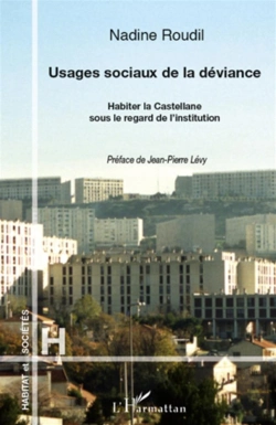 Bertrand.pt - Usages Sociaux De La Déviance ; Habiter La Castellane Sous Le Regard De L'Institution