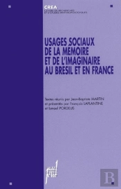 Usages Sociaux De La Mémoire Et De L'Imaginaire Au Brésil Et En France