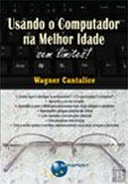 Bertrand.pt - Usando o Computador na Melhor Idade - sem limites!
