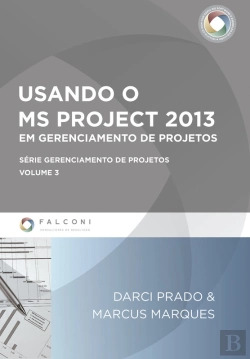 Bertrand.pt - Usando O Ms Project 2013 Em Gerenciamento De Projetos