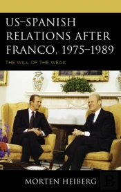 Usâ€“Spanish Relations After Franco, 1975â€“1989