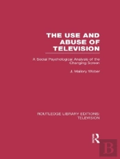 Use And Abuse Of Television
