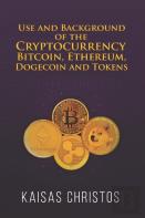 Use And Background Of The Cryptocurrency Bitcoin, Ethereum, Dogecoin And Tokens