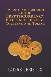 Use And Background Of The Cryptocurrency Bitcoin, Ethereum, Dogecoin And Tokens