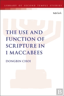 Bertrand.pt - Use And Function Of Scripture In 1 Maccabees
