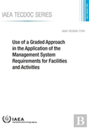 Use Of A Graded Approach In The Application Of The Management System Requirements For Facilities And Activities