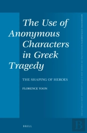Use Of Anonymous Characters In Greek Tragedy