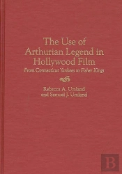 Use Of Arthurian Legend In Hollywood Film