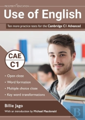 Use Of English: Ten More Practice Tests For The Cambridge C1 Advanced