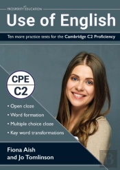 Use Of English: Ten More Practice Tests For The Cambridge C2 Proficiency