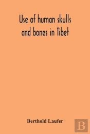 Use Of Human Skulls And Bones In Tibet