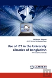 Use Of Ict In The University Libraries Of Bangladesh