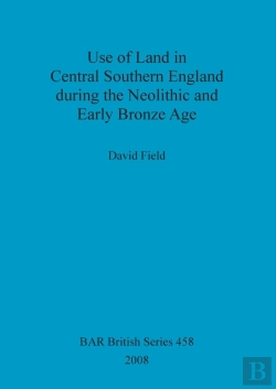 Bertrand.pt - Use Of Land In Central Southern England During The Neolithic And Early Bronze Age