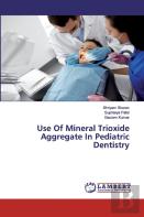 Use Of Mineral Trioxide Aggregate In Pediatric Dentistry