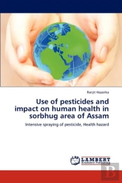 Use Of Pesticides And Impact On Human Health In Sorbhug Area Of Assam