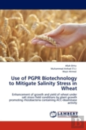 Use Of Pgpr Biotechnology To Mitigate Salinity Stress In Wheat