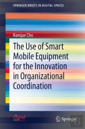 Use Of Smart Mobile Equipment For The Innovation In Organizational Coordination