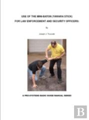 Use Of The Mini-Baton: A Basic Manual