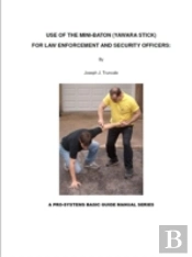 Use Of The Mini-Baton: A Basic Manual