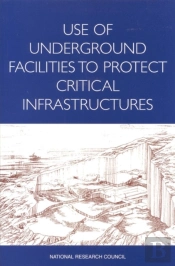Use Of Underground Facilities To Protect Critical Infrastructures