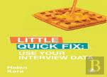 Use Your Interview Data