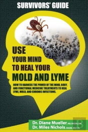 Use Your Mind To Heal Your Mold And Lyme