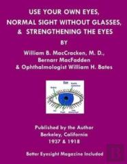 Use Your Own Eyes, Normal Sight Without Glasses & Strengthening The Eyes